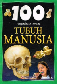 Image of 100 pengetahuan tentang tubuh manusia