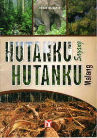 Image of Hutanku Sayang, hutanku malang